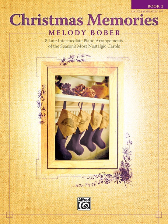 Bober, Melody - Christmas Memories, Book 3 - Eight (8) Piano Arrangements of the Season's Most Nostalgic Carols - Late Intermediate - Piano Solo Collection