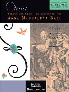 Selections from the Notebook for Anna Magdalena Bach Developing Artist Original Keyboard Classics compiled and edited by Faber & Faber