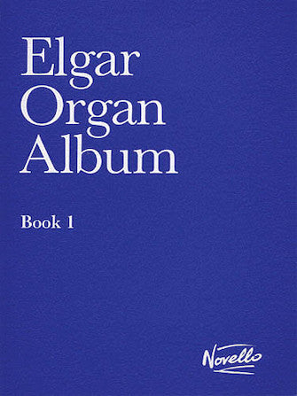 Elgar, Edward - Organ Album, Book 1 - Organ Solo
