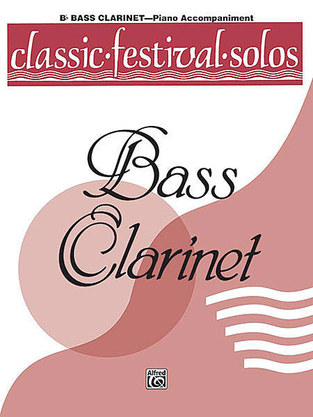 Classic Festival Solos (B-Flat Bass Clarinet), Volume 1 Piano Acc.