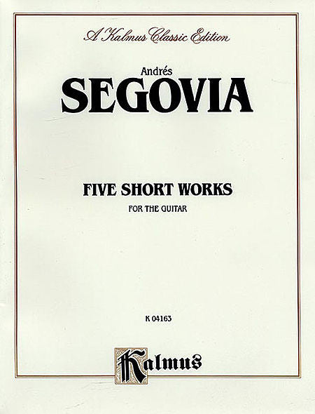 Segovia - Five Short Works for the Guitar