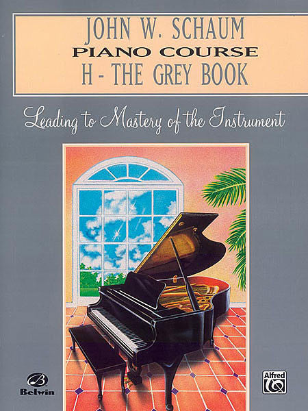 Schaum, John W. - Piano Course, H: The Grey Book - Piano Method Series*