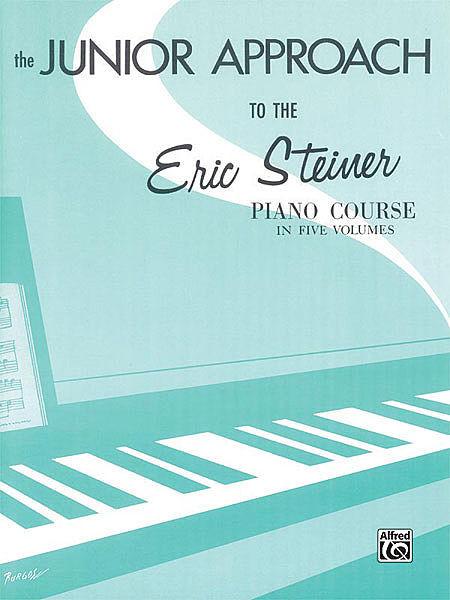 Steiner, Eric - Piano Course: The Junior Approach (Preparatory) - Piano Method Series*