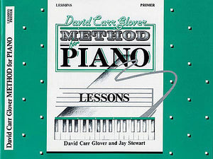 Glover, David Carr - Method for Piano: Lessons, Primer- Piano Method Series*