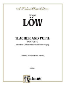 Low, Joseph - Complete Teacher & Pupil - Piano Duet (1 Piano 4 Hands)