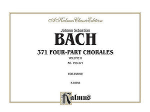 J. S. Bach - 371 Four-Part Chorales, Volume II for Organ or Piano (OUT OF PRINT)