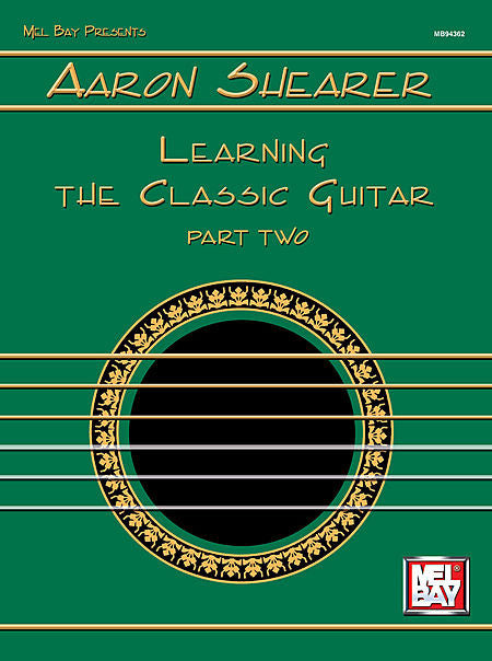 Aaron Shearer Learning the Classic Guitar Part 2 by Aaron Shearer