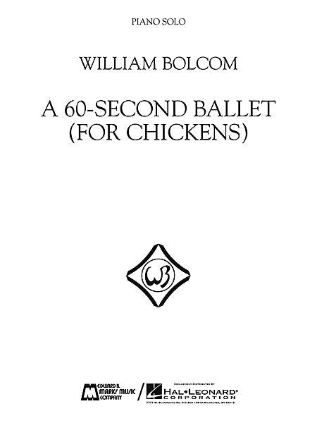 Bolcom - A 60-Second Ballet (For Chickens) Piano Solo