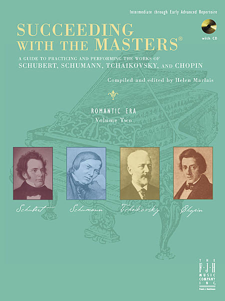 Succeeding with the Masters, Romantic Era, Volume Two - Franz Schubert, Robert Schumann, Peter Tchaikovsky - Piano Book