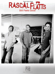 Rascal Flatts - Still Feels Good Piano/Vocal/Guitar(OUT OF PRINT)