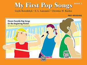 My First Pop Songs, Book 2 Pre-Reading - Kowalchyk, Lancaster and Barden