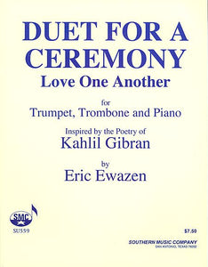 Ewazen - Duet For A Ceremony (love One Another) - Trumpet, Trombone and Piano