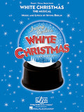 White Christmas The Musical Music and Lyrics by Irving Berlin, Vocal Selections