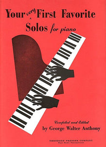 Your Very First Favorite Solos For Piano Piano - Bernard Wagness, Mae Aileen Erb, Jessie L. Gaynor, Carl Wilhelm Kern, Paul Lawson, Frances M. Light, Jacques Offenbach, Anna Priscilla Risher, Walter Rolfe, John Philip Sousa, G. L. Spaulding Bruce Carleton