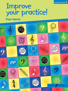 Harris, Paul - Improve Your Practice! Piano Pre-Grade 1 - Piano Method Series*