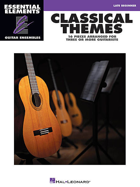 Classical Themes - 16 Pieces Arranged for Three or More Guitarists Essential Elements Guitar Ensembles Late Beginner Level