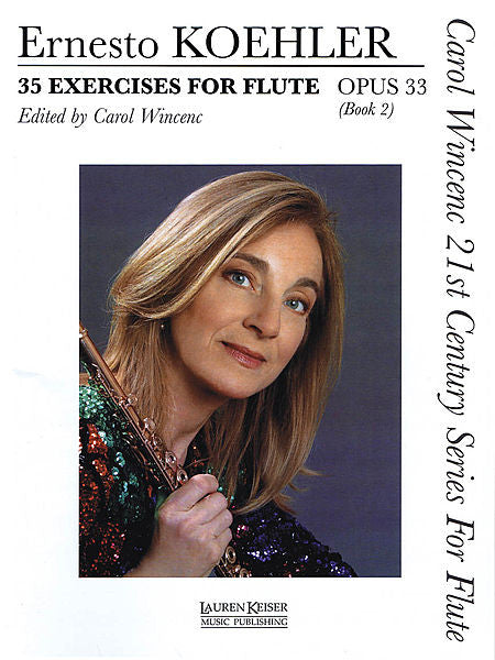 Koehler - 35 Exercises for Flute, Op. 33  - Book 2 ed. Carol Wincenc, Carol Wincenc 21st Century Series for Flute