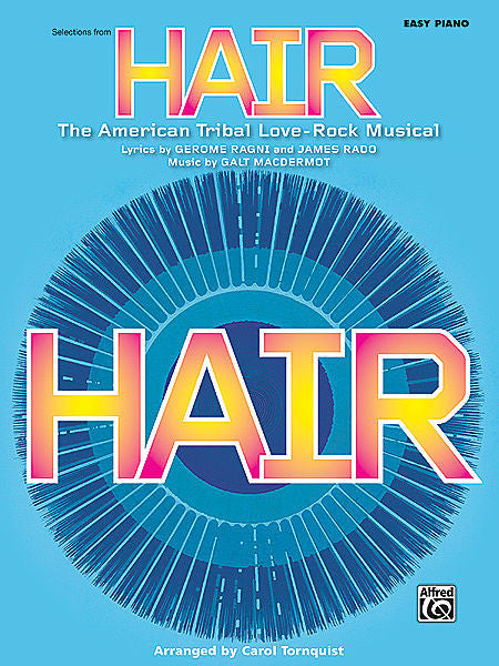 Hair: Selections (Broadway Edition), Easy Piano (OUT OF PRINT)