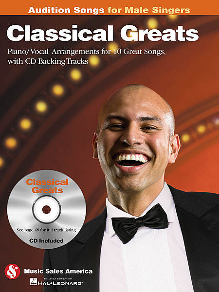 Classical Greats - Audition Songs for Male Singers Piano/Vocal/Guitar Arrangements with CD Backing Tracks Book/CD Pack (OUT OF PRINT)