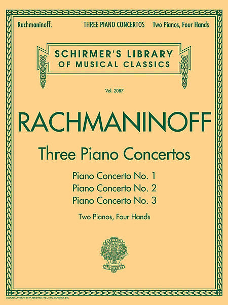 Rachmaninoff - Three Piano Concertos: Nos. 1, 2, and 3 Schirmer's Library of Musical Classics, Vol. 2087 2 Pianos, 4 Hands Piano