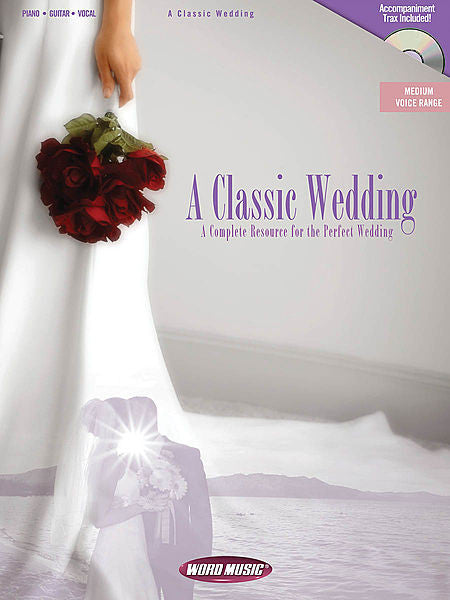 A Classic Wedding A Complete Resource for the Perfect Wedding for Piano, Voice and Guitar Book/CD Pack