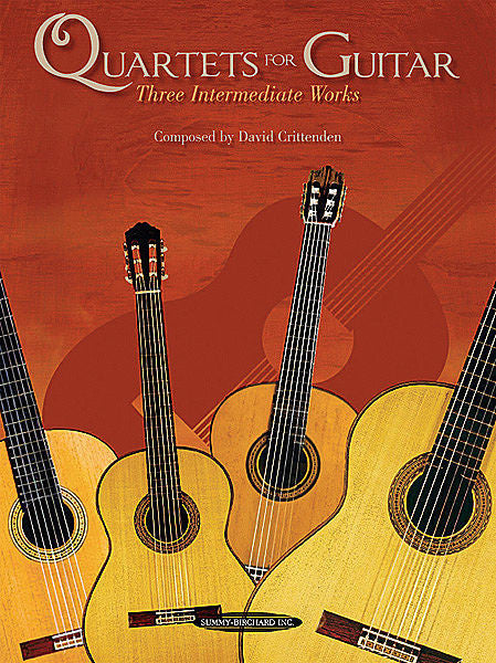 Quartets for Guitar: Three Intermediate Works By David Crittenden