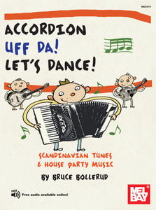 Accordion Uff Da! Let's Dance: Scandinavian Tunes & House Party Music by Bruce Bollerud