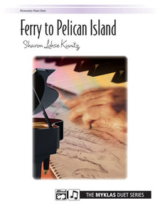 Kunitz, Sharon Lohse -  Ferry to Pelican Island - Late Elementary - Piano Duet Sheet (1 Piano 4 Hands) - Myklas Duet Series (POP)