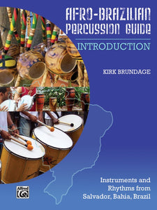 Afro-Brazilian Percussion Guide, Book 1: Introduction By Kirk Brundage