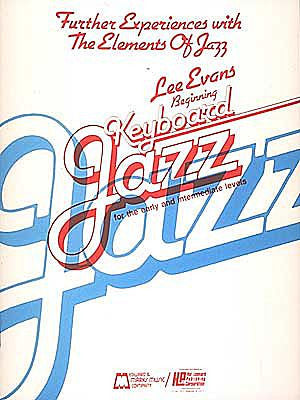 Further Experiences with the Elements of Jazz - Lee Evans (OUT OF PRINT)