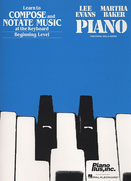 Evans, Lee / Baker, Martha - Learn To Compose And Notate Music - Beginning Level - Piano Method Volume*