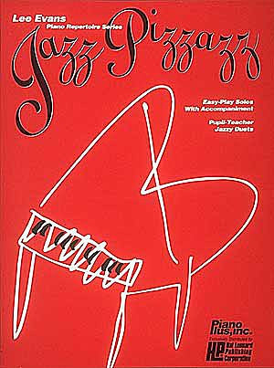 Jazz Pizzazz - Lee Evans, Piano (OUT OF PRINT)