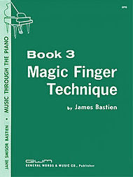 Magic Finger Technique, Book 3 - James Bastien