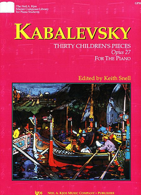 Kabalevsky - 30 Children's Pieces, Opus 27 - Keith Snell