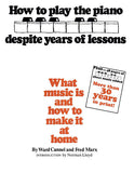Cannel, Ward / Marx, Fred - How to Play the Piano Despite Years of Lessons, What Music Is and How to Make It at Home