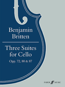 Britten, Benjamin - Three (3) Suites for Cello, Opus 72, 80 & 87 ed. Mstilav Rostropovich