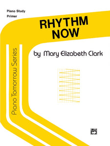 Clark, Mary Elizabeth - Piano Tomorrow Series: Rhythm Now, Primer - Piano Method Series (POP)*