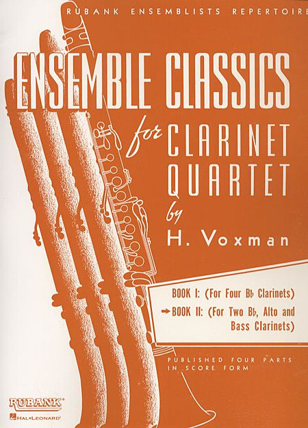 Ensemble Classics for Clarinet Quartet - Book 2 for Two Bb Clarinets, Alto and Bass Clarinets arr. H. Voxman Ensemble Collection