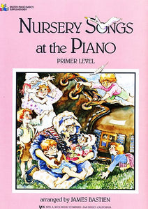 Nursery Songs At The Piano, Primer - James Bastien