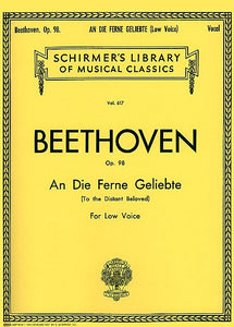 An die ferne Geliebte (To the Distant Beloved), Op. 98 Low Voice Vocal Solo Low Voice