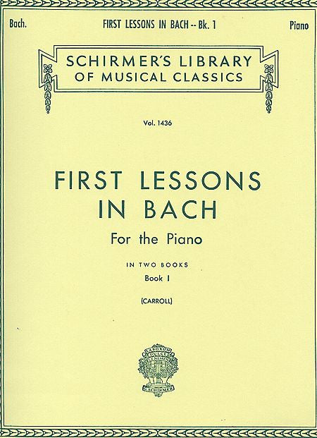 J. S. Bach - First Lessons in Bach - Book 1 (Carroll)