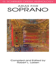 Arias for Soprano G. Schirmer Opera Anthology (Larsen) Voice and Piano