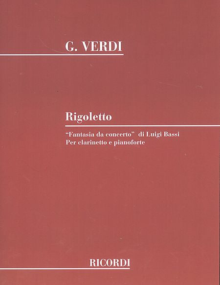 Rigoletto Fantasia da concerto Clarinet and Piano arranged by Luigi Bassi Woodwind Solo