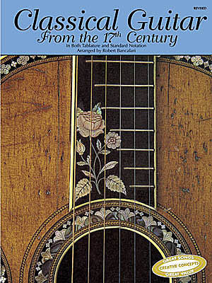 Classical Guitar from the 17th Century arranged by Robert Bancalari (OUT OF PRINT)