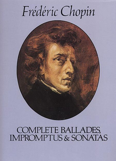 Chopin - Complete Ballades, Impromptus and Sonatas (Mikuli)