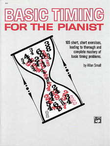 Small, Allan - Basic Timing for Pianists: 105 Short, Short Exercises - Piano Method Volume*