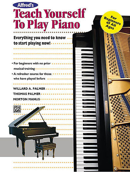 Alfred's Teach Yourself to Play Piano - Everything you need to know to start playing now! - For Beginners of All Ages - Piano Method Volume*