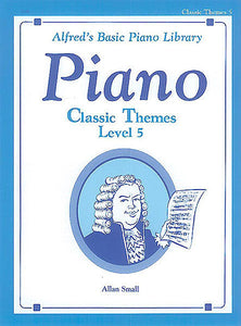 Alfred's Basic Piano Course: Classic Themes Book 5