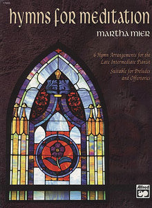 Hymns for Meditation - Martha Mier, Late Intermediate