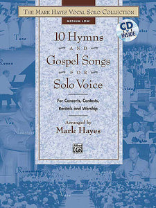 The Mark Hayes Vocal Solo Collection: 10 Hymns & Gospel Songs for Solo Voice